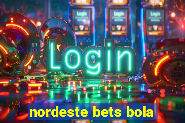 nordeste bets bola